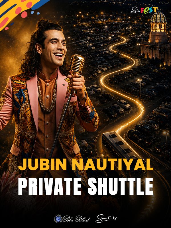 Private Shuttle Transfers – Jubin Nautiyal Live | Sun City